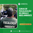 CURSO DE  FISCALIZAÇÃO DE OBRAS E MEIO AMBIENTE